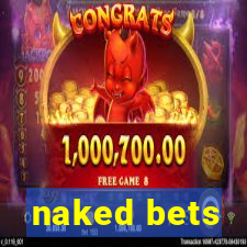 naked bets