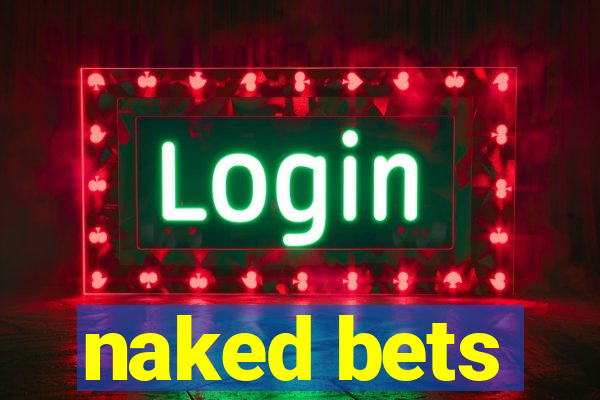 naked bets