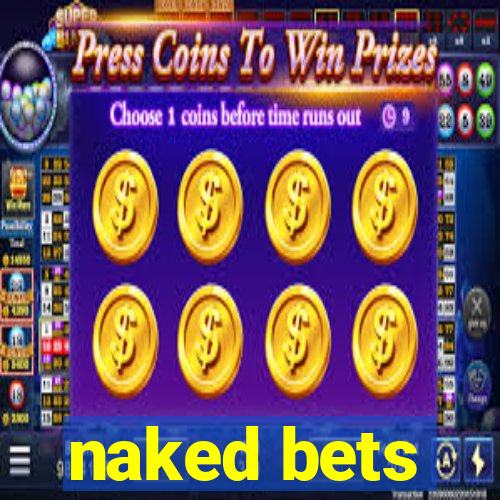 naked bets