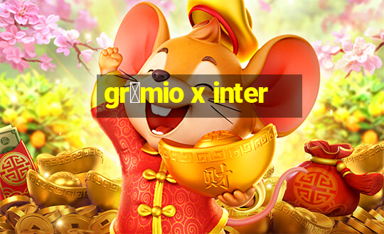 gr锚mio x inter