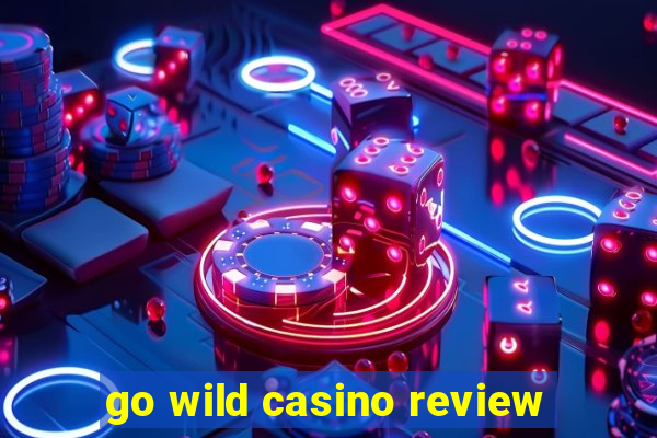 go wild casino review