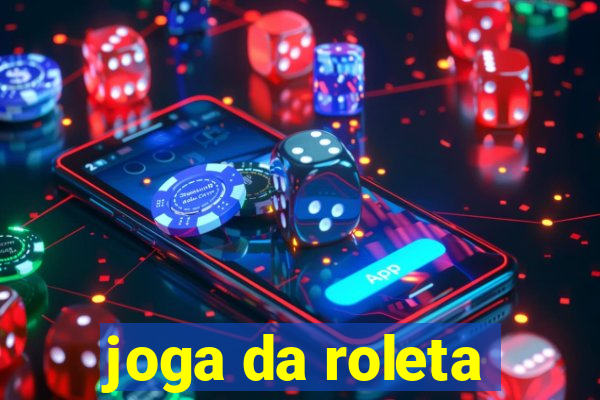 joga da roleta