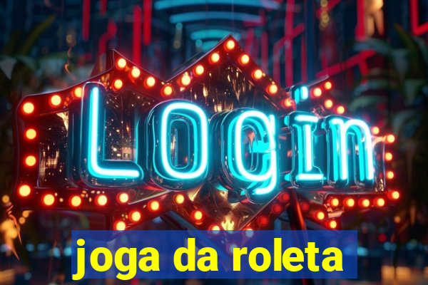 joga da roleta