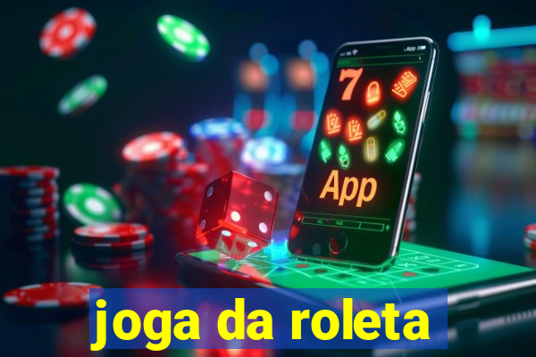 joga da roleta