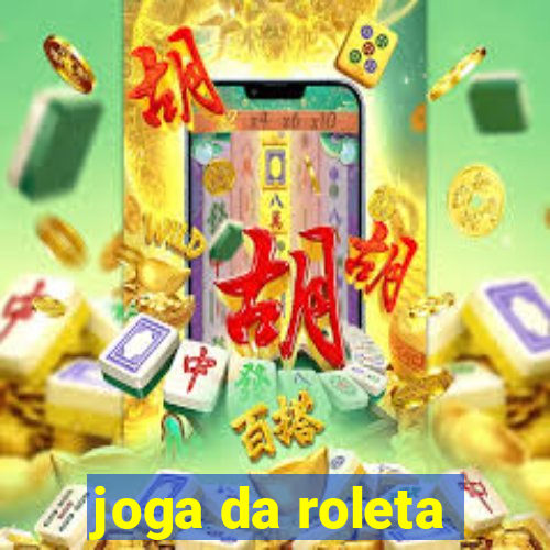 joga da roleta