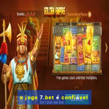 o jogo 7.bet é confiável