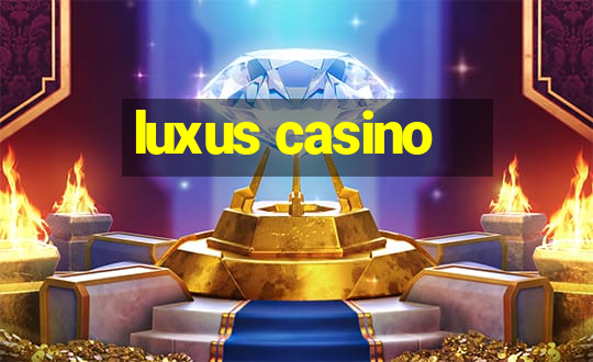 luxus casino