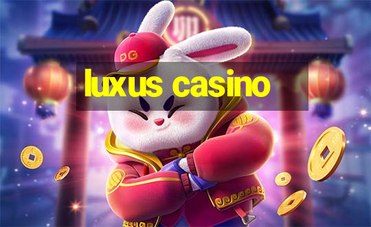 luxus casino