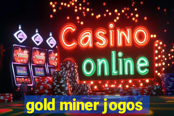 gold miner jogos