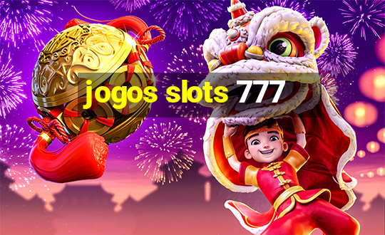 jogos slots 777