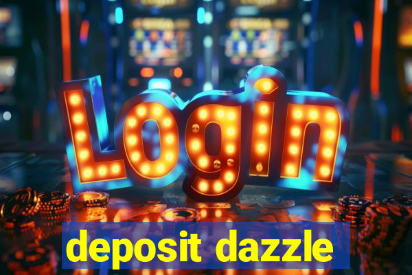 deposit dazzle