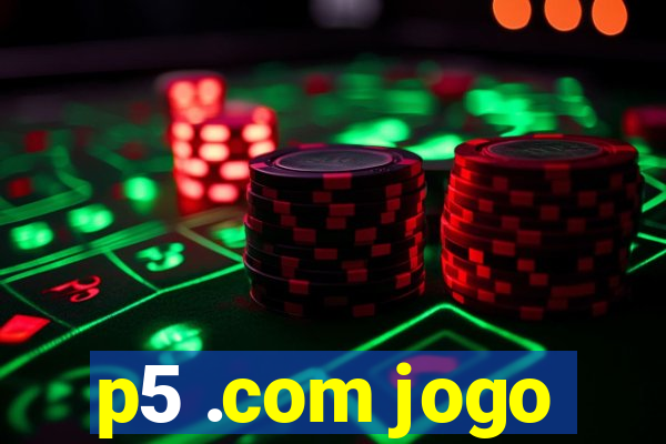 p5 .com jogo