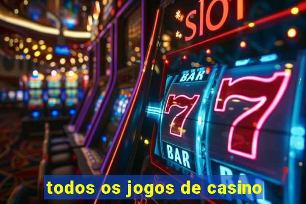 todos os jogos de casino