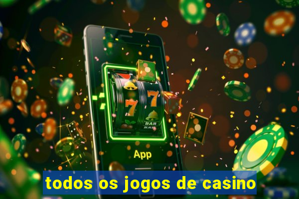 todos os jogos de casino