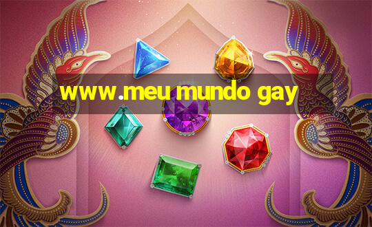 www.meu mundo gay