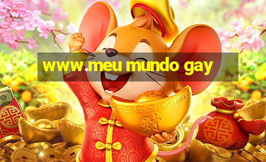 www.meu mundo gay