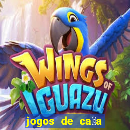 jogos de ca莽a niquel gratis