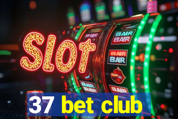 37 bet club