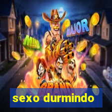 sexo durmindo