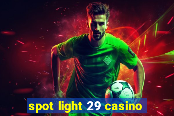 spot light 29 casino