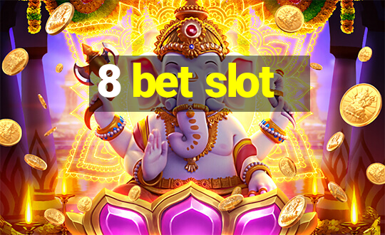 8 bet slot