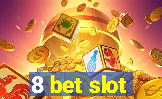 8 bet slot