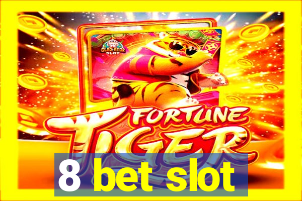 8 bet slot