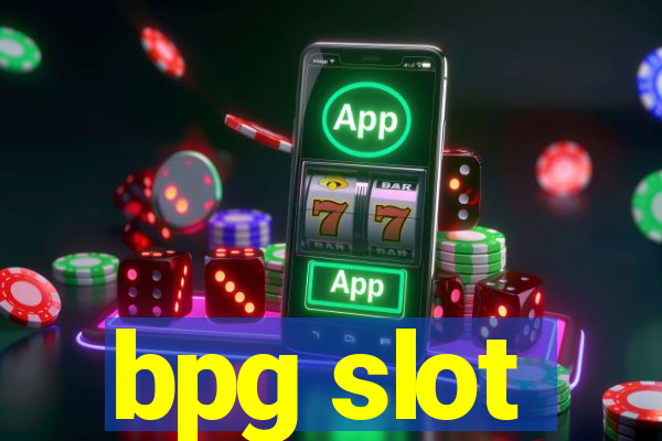 bpg slot