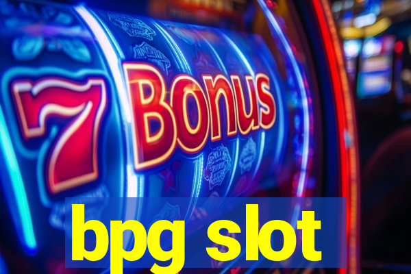 bpg slot