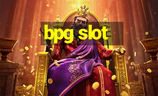 bpg slot