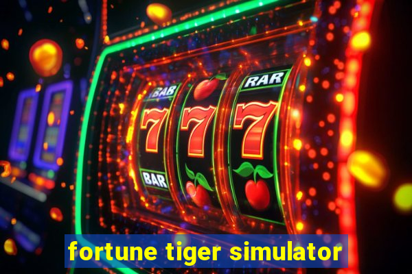 fortune tiger simulator