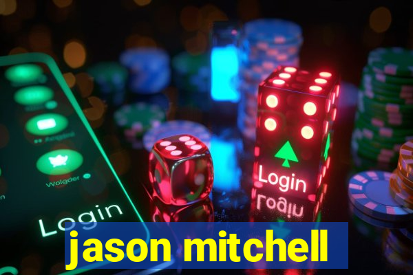 jason mitchell