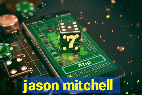 jason mitchell