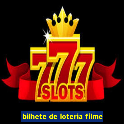 bilhete de loteria filme