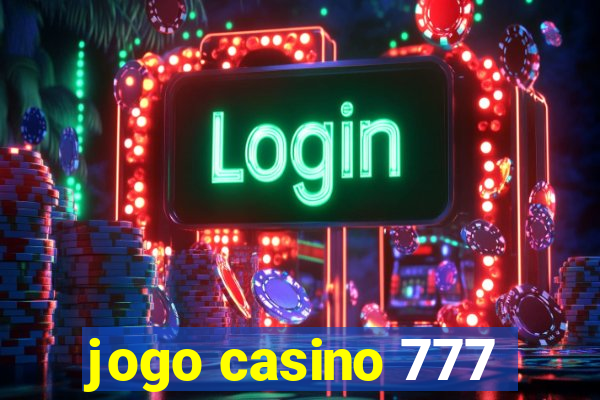 jogo casino 777