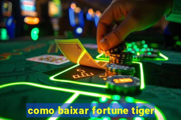 como baixar fortune tiger