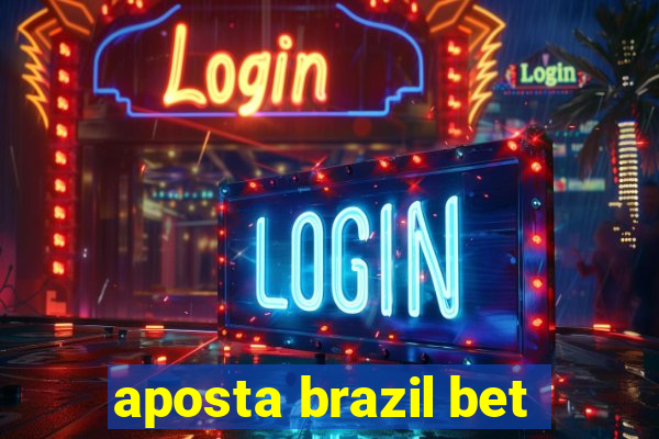 aposta brazil bet