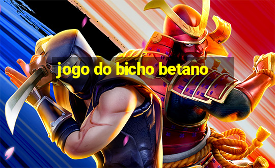 jogo do bicho betano