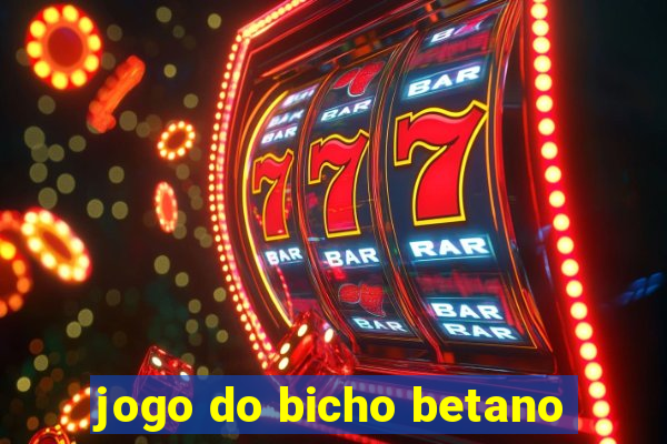 jogo do bicho betano