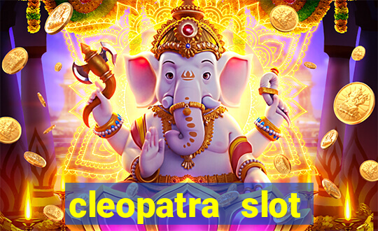 cleopatra slot machine game