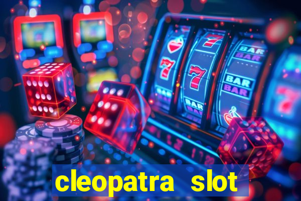 cleopatra slot machine game