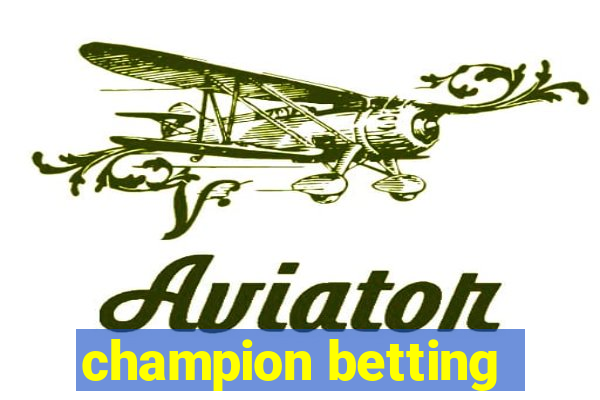 champion betting