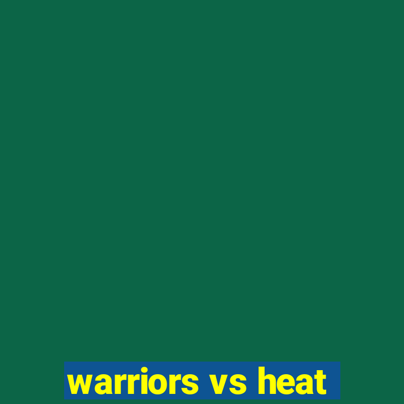 warriors vs heat