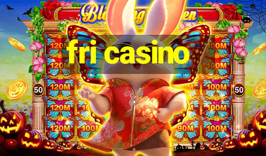 fri casino