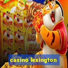 casino lexington