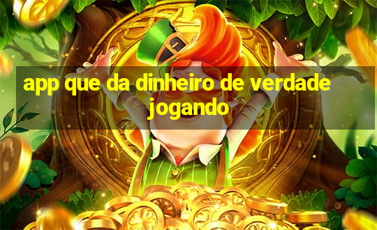 app que da dinheiro de verdade jogando