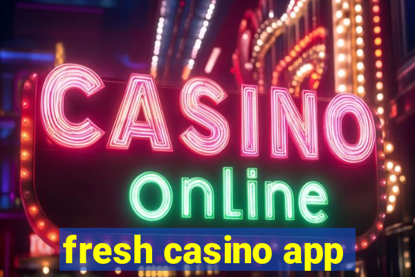 fresh casino app