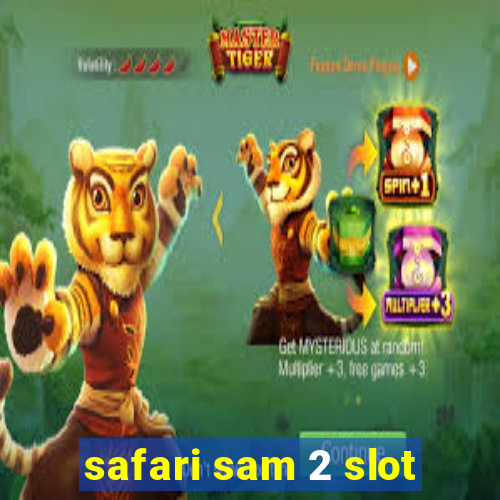 safari sam 2 slot