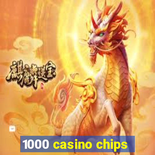 1000 casino chips