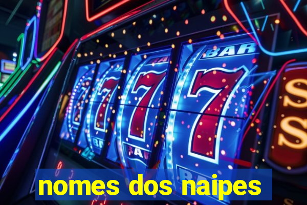 nomes dos naipes